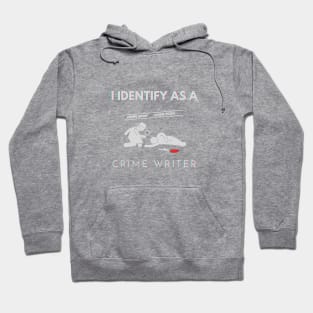 I identify as a Crime Writer Hoodie